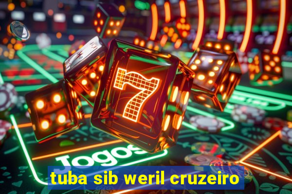 tuba sib weril cruzeiro